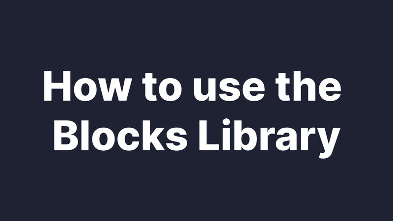 How to use the Blocks Library